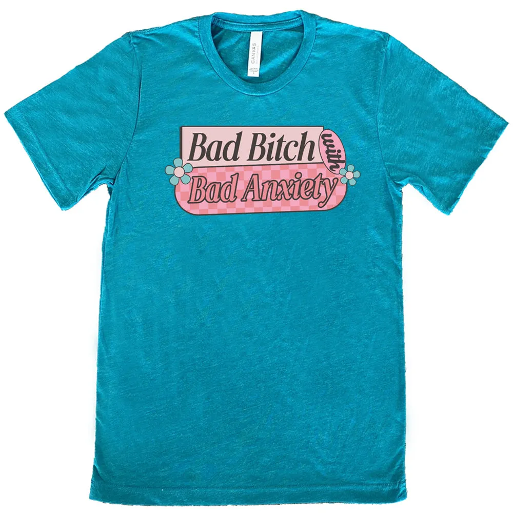 Bad Bitch With Bad Anxiety Shirt Unisex