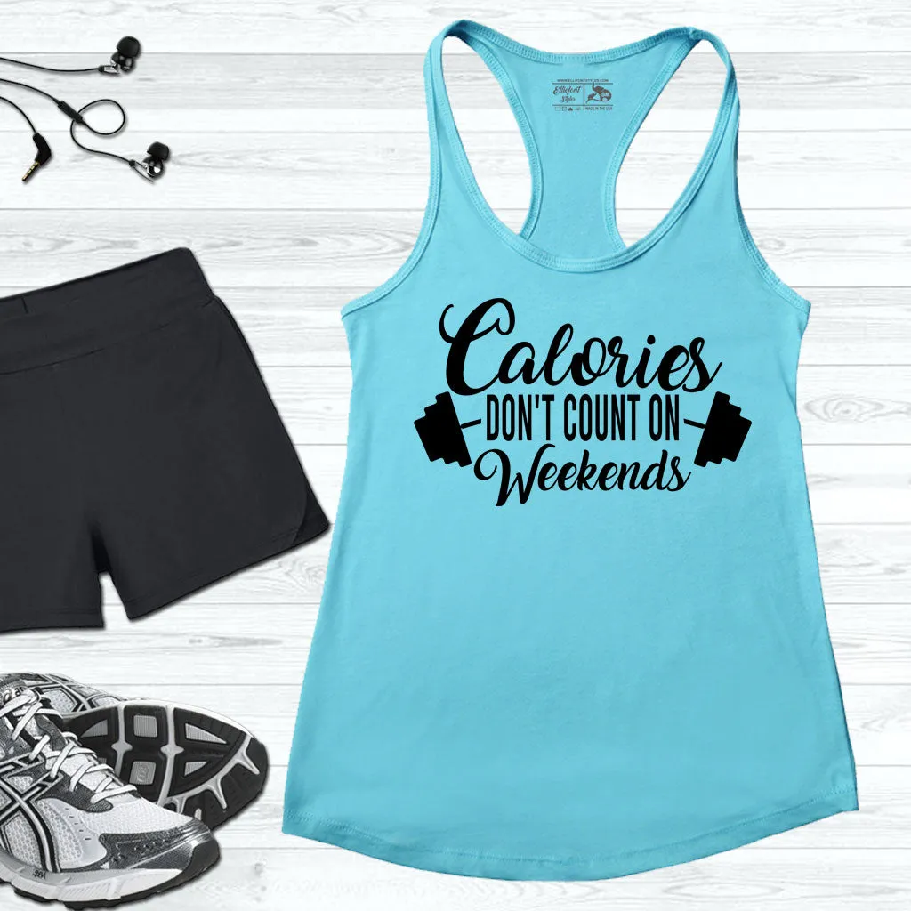 Calories Don't Count On Weekends Workout Tank Top