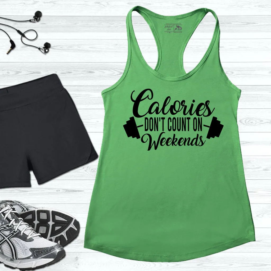 Calories Don't Count On Weekends Workout Tank Top