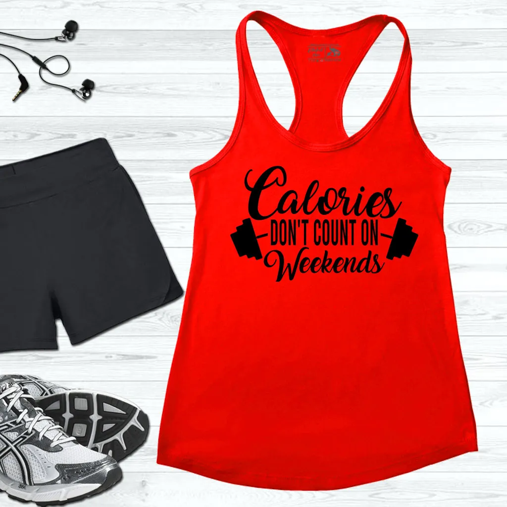 Calories Don't Count On Weekends Workout Tank Top