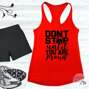 Don't Stop Until Your Proud Workout Tank Top