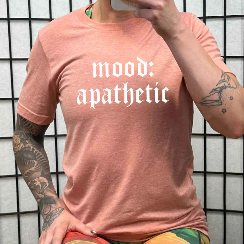 Mood: Apathetic Shirt Unisex