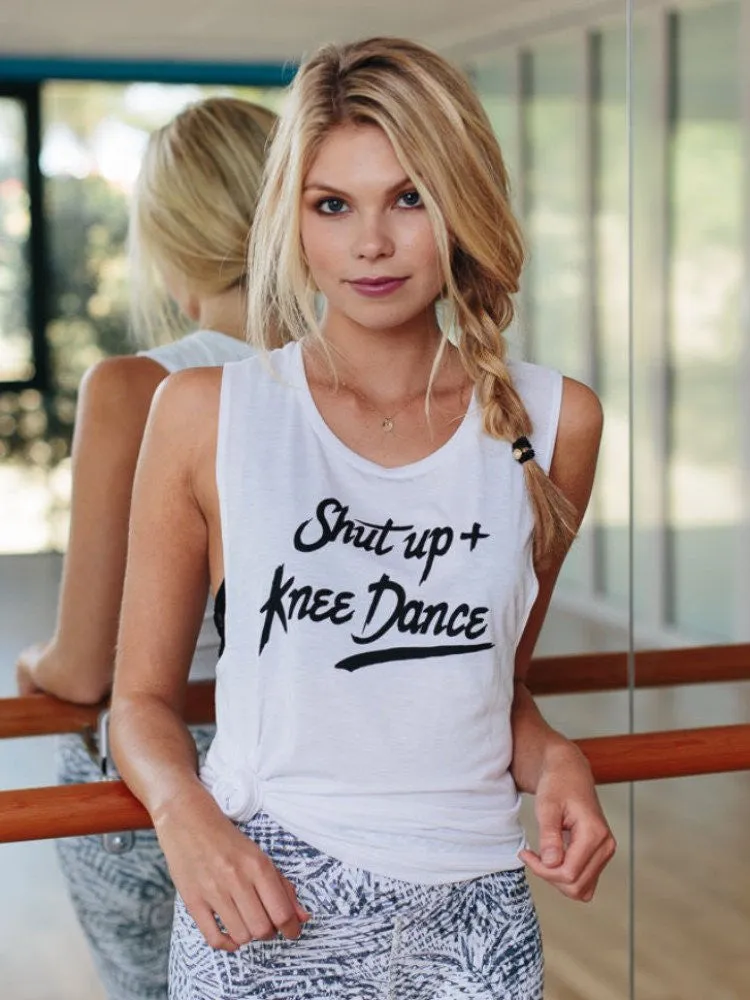 Shut Up and Knee Dance Muscle Tank